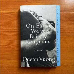 On Earth We’re Briefly Gorgeous by Ocean Vuong